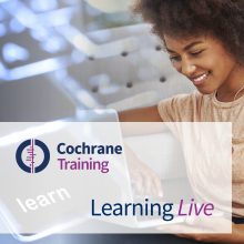 Learning with Cochrane: Discover what's new and what's upcoming